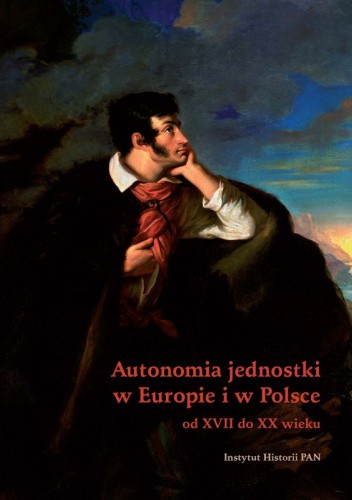 Autonomia jednostki w Europie i w Polsce od XVII do XX wieku