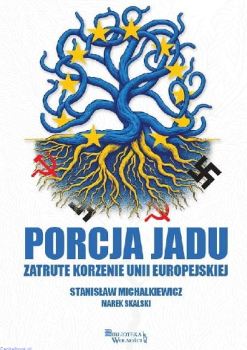 Porcja jadu. Zatrute korzenie Unii Europejskiej