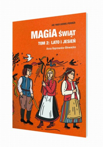 Magia świąt. Tom 2: lato i jesień