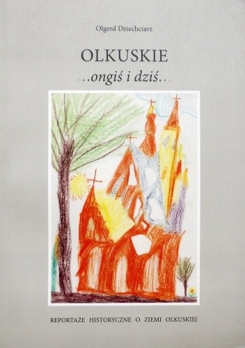 Olkuskie ...ongiś i dziś...
