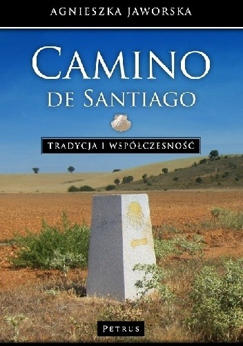Camino de Santiago. Tradycja i współczesność