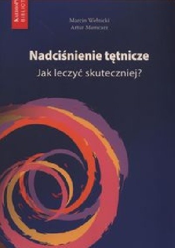 Nadciśnienie tętnicze. Jak leczyć skuteczniej