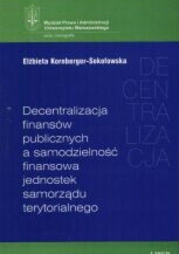 Decentralizacja finansów publicznych a samodzielność finansowa jednostek samorządu terytorialnego