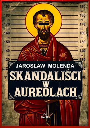 Skandaliści w aureolach