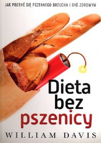 Dieta bez pszenicy. Jak pozbyć się pszennego brzucha i być zdrowym