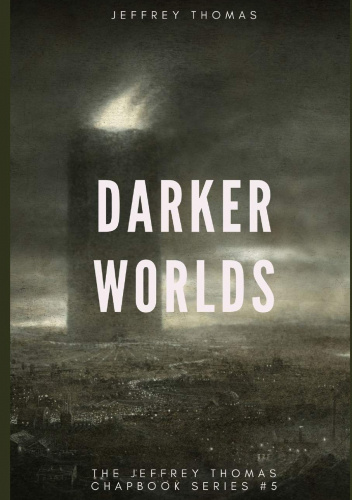 Darker Worlds: A Trio of Nightmarish Stories
