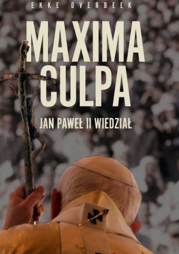 Maxima Culpa. Jan Paweł II wiedział