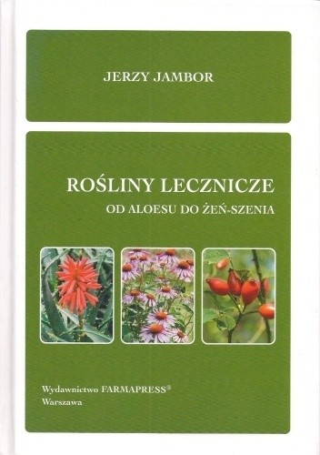 Rośliny lecznicze. Od aloesu do żeń-szenia