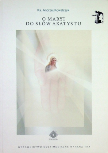 O Maryi do słów akatystu