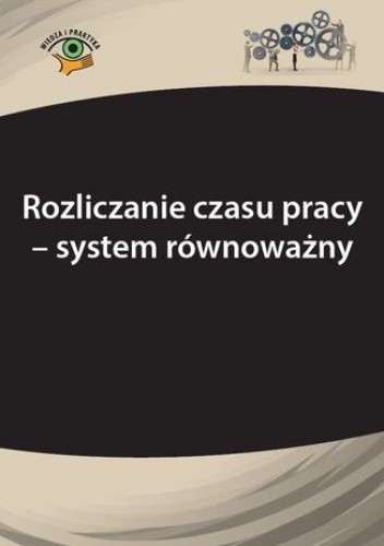 Rozliczanie czasu pracy - system równoważny