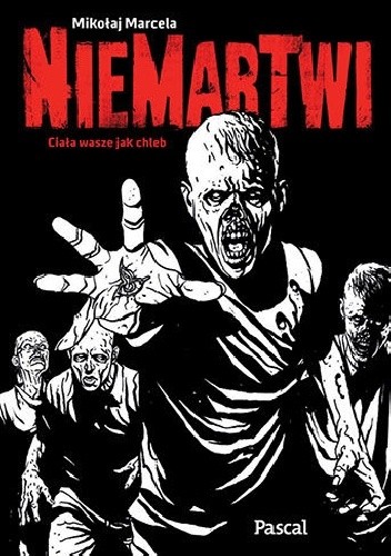 Niemartwi. Ciała wasze jak chleb