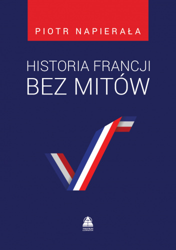 Historia Francji bez mitów