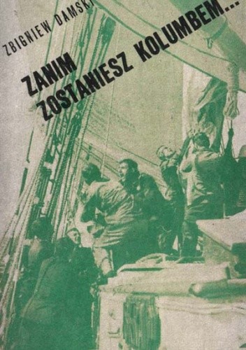 Zanim zostaniesz Kolumbem...