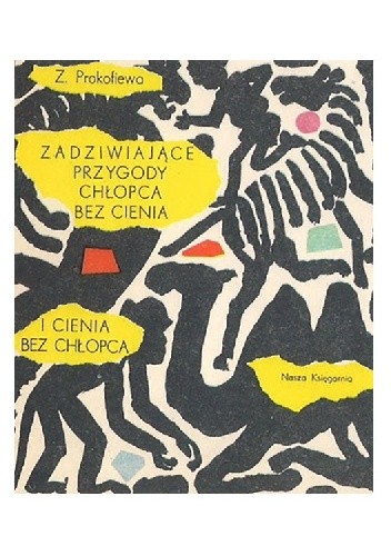Zadziwiające przygody chłopca bez cienia i cienia bez chłopca