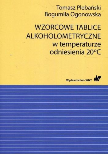 Wzorcowe tablice alkoholometryczne w temperaturze odniesienia 20 stopni Celsjusza