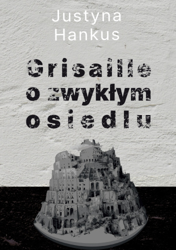 Grisaille o zwykłym osiedlu
