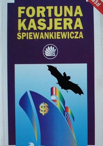 Fortuna kasjera Śpiewankiewicza