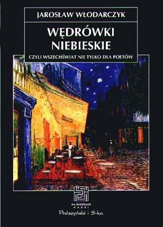 Wędrówki niebieskie czyli wszechświat nie tylko dla poetów