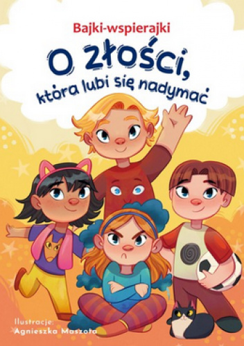 Bajki-wspierajki. O złości, która lubi sie nadymać