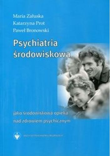 Psychiatria środowiskowa jako środowiskowa opieka nad zdrowiem psychicznym