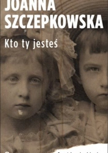 Kto ty jesteś. Początek sagi rodzinnej.