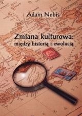 Zmiana kulturowa. Między historią i ewolucją