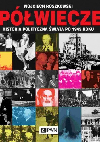 Półwiecze: historia polityczna świata po 1945 roku
