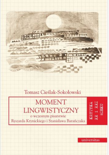 Moment lingwistyczny. O wczesnym pisarstwie Ryszarda Krynickiego i Stanisława Barańczaka