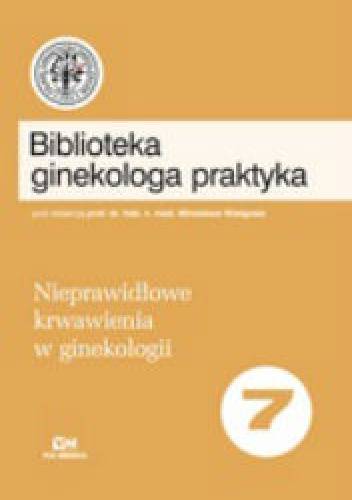 Nieprawidłowe krwawienia w ginekologii