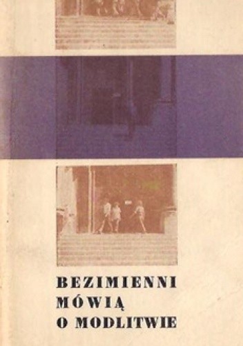 Bezimienni mówią o modlitwie