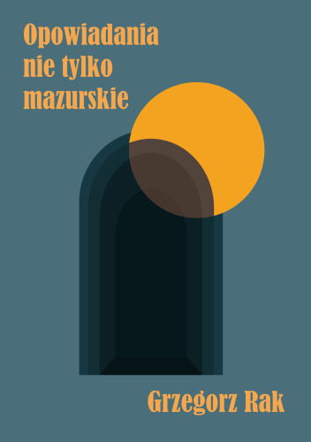 Opowiadania nie tylko mazurskie