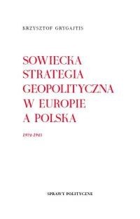 Sowiecka strategia geopolityczna w Europie a Polska 1924 - 1943