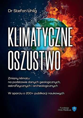 Klimatyczne oszustwo – zmiany klimatu na podstawie danych geologicznych, astrofizycznych i archeologicznych