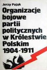 Organizacje bojowe partii politycznych w Królestwie Polskim 1904-1911