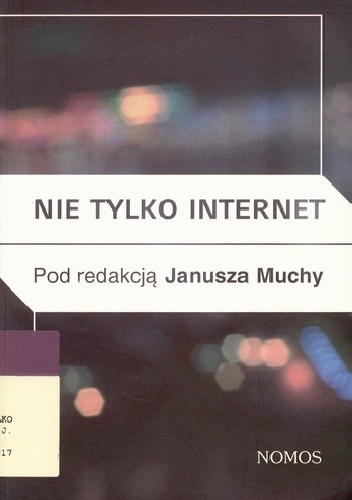 Nie tylko internet. Nowe media, przyroda i „technologie społeczne” a praktyki kulturowe