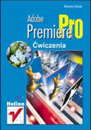 Adobe Premiere Pro. Ćwiczenia