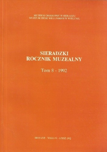 Sieradzki Rocznik Muzealny. Tom 8 - 1991-1992