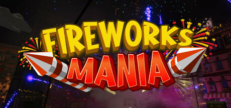 Okładka gry Fireworks Mania - An Explosive Simulator