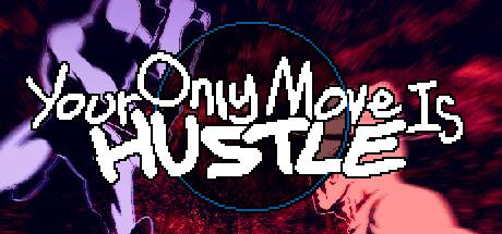 Okładka gry Your Only Move Is HUSTLE